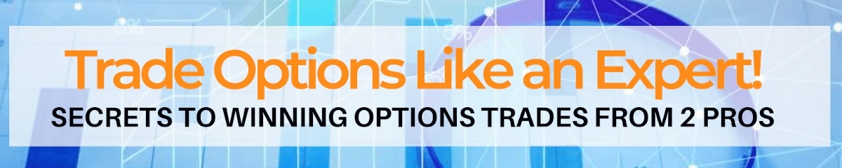 Trade Options Like An Expert!: Secrets to Winning Options Trades from 2 Pros